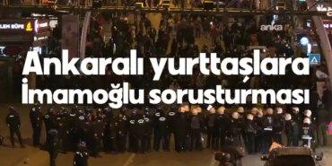 İmamoğlu Gözaltısı: Ankara’da Protesto Eylemleri