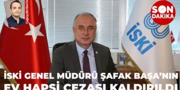 İSKİ Genel Müdürü Başa’nın Ev Hapsi Kaldırıldı